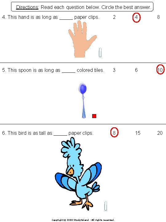 Directions: Read each question below. Circle the best answer. 4. This hand is as