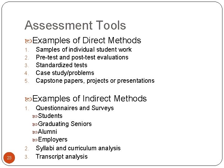 Assessment Tools Examples of Direct Methods 1. 2. 3. 4. 5. Samples of individual