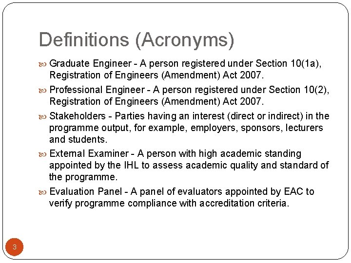 Definitions (Acronyms) Graduate Engineer - A person registered under Section 10(1 a), Registration of