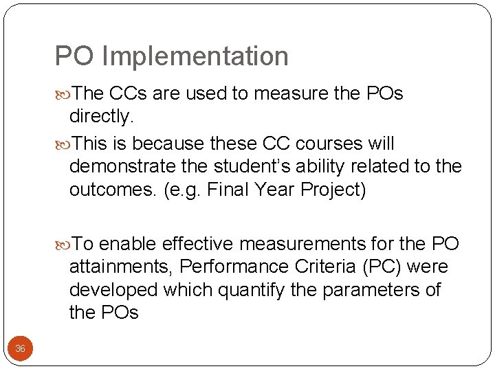 PO Implementation The CCs are used to measure the POs directly. This is because