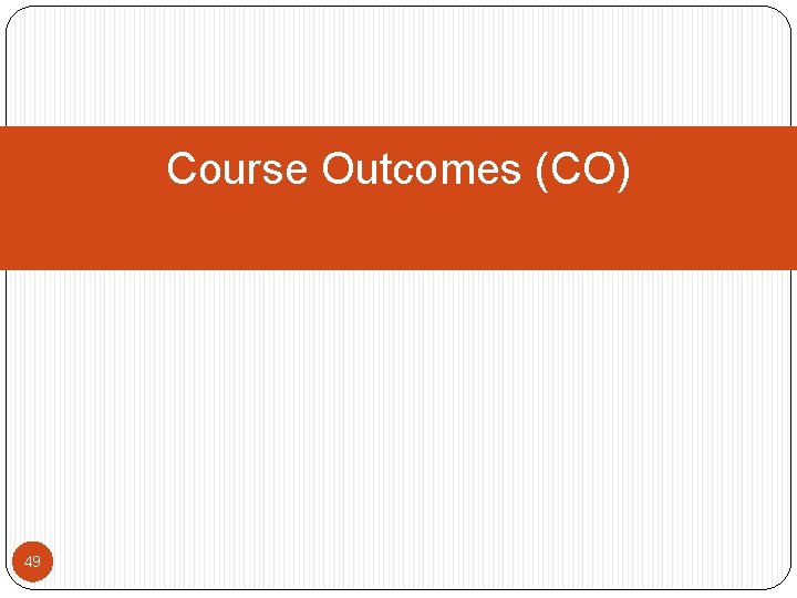 Course Outcomes (CO) 49 