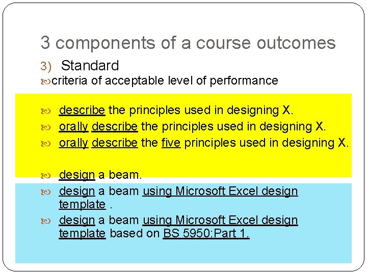 3 components of a course outcomes 3) Standard criteria of acceptable level of performance
