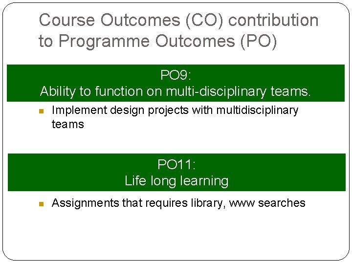 Course Outcomes (CO) contribution to Programme Outcomes (PO) PO 9: Ability to function on
