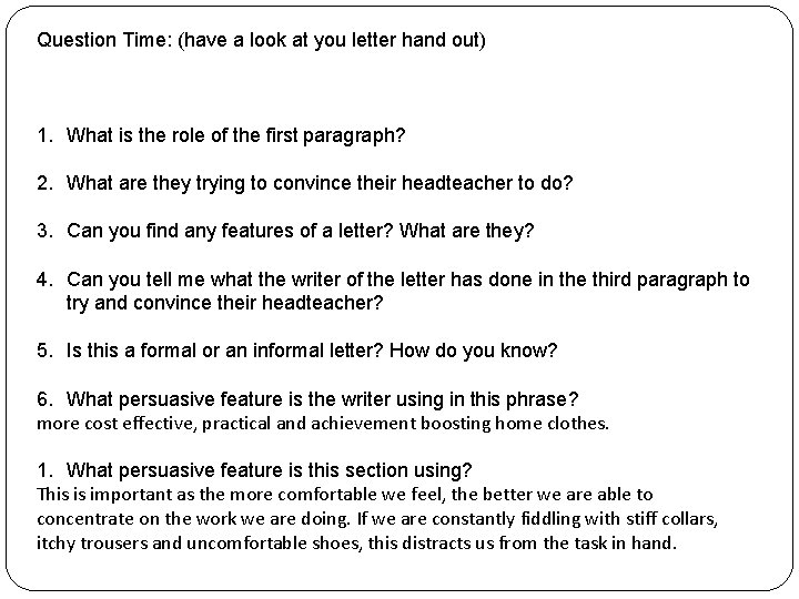 Question Time: (have a look at you letter hand out) 1. What is the