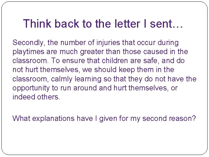 Think back to the letter I sent… Secondly, the number of injuries that occur