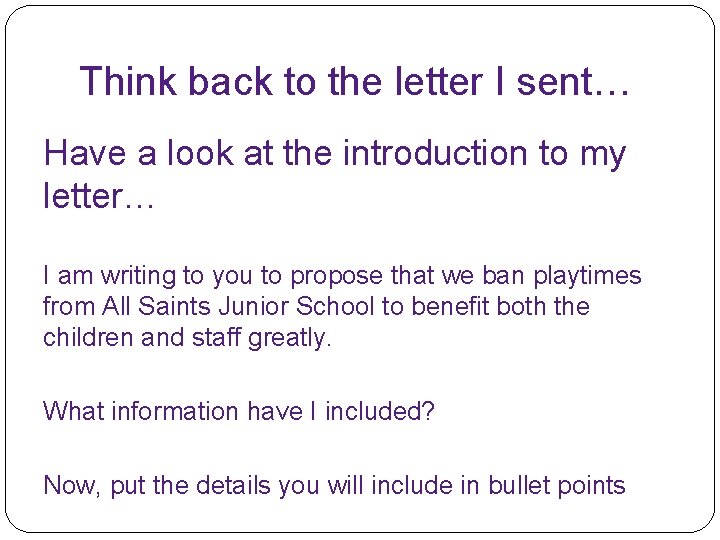 Think back to the letter I sent… Have a look at the introduction to