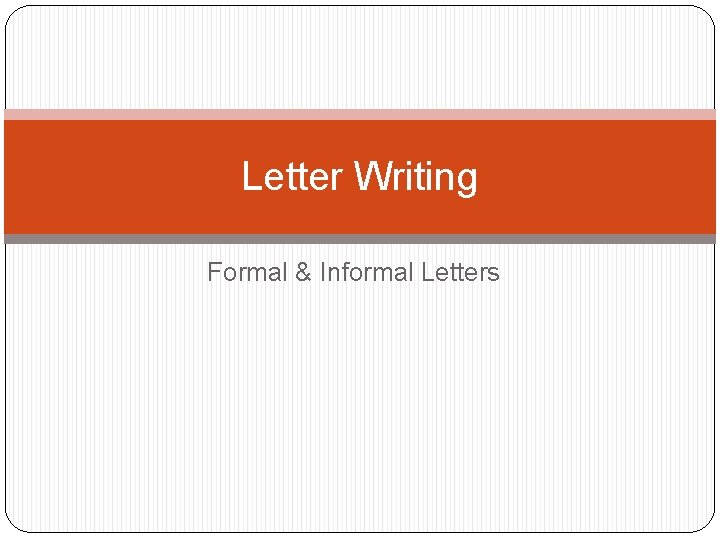 Letter Writing Formal & Informal Letters 