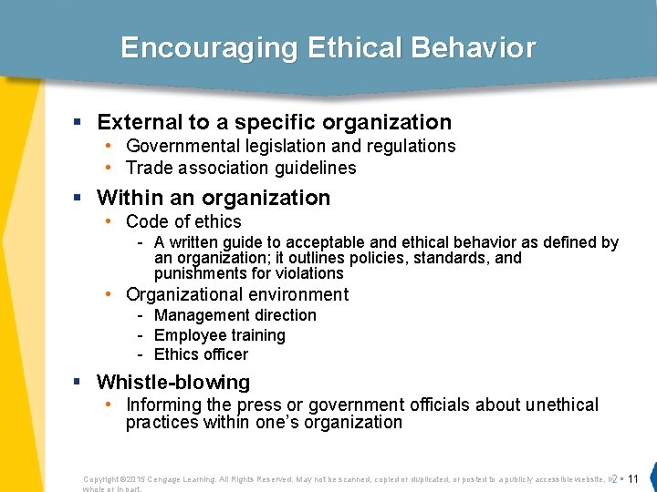 Encouraging Ethical Behavior § External to a specific organization • Governmental legislation and regulations