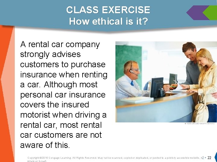 CLASS EXERCISE How ethical is it? A rental car company strongly advises customers to