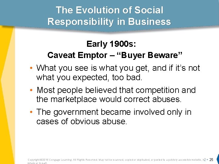 The Evolution of Social Responsibility in Business Early 1900 s: Caveat Emptor – “Buyer