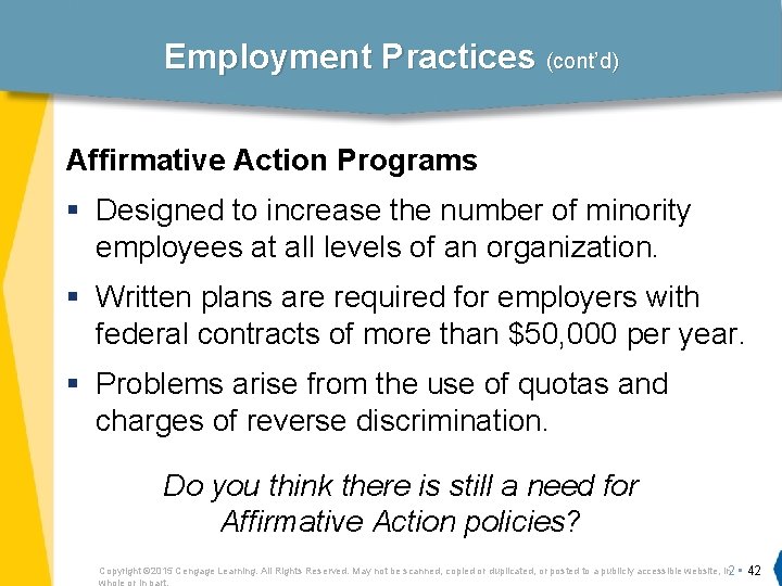 Employment Practices (cont’d) Affirmative Action Programs § Designed to increase the number of minority
