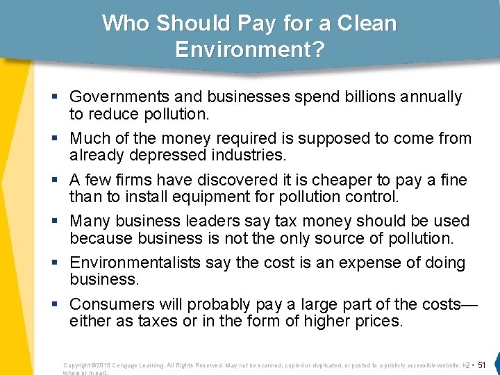 Who Should Pay for a Clean Environment? § Governments and businesses spend billions annually
