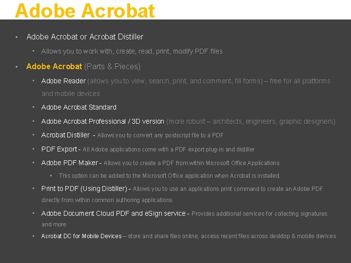 Adobe Acrobat • Adobe Acrobat or Acrobat Distiller • Allows you to work with,