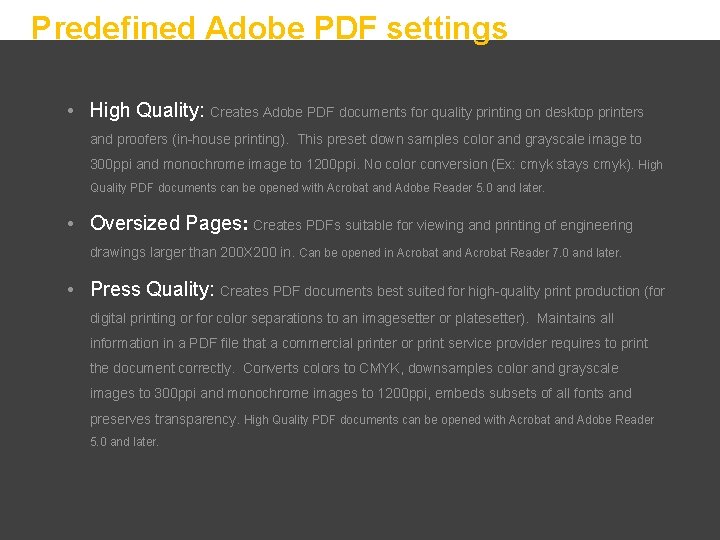 Predefined Adobe PDF settings • High Quality: Creates Adobe PDF documents for quality printing