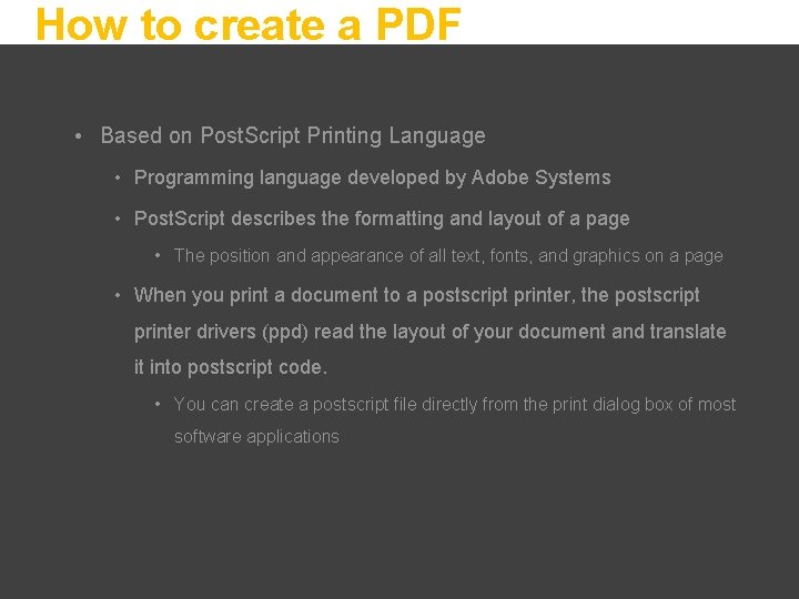 How to create a PDF • Based on Post. Script Printing Language • Programming