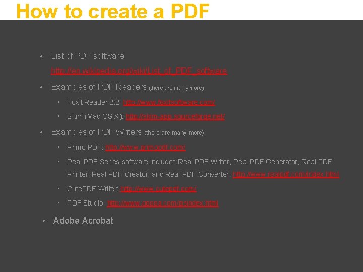 How to create a PDF • List of PDF software: http: //en. wikipedia. org/wiki/List_of_PDF_software