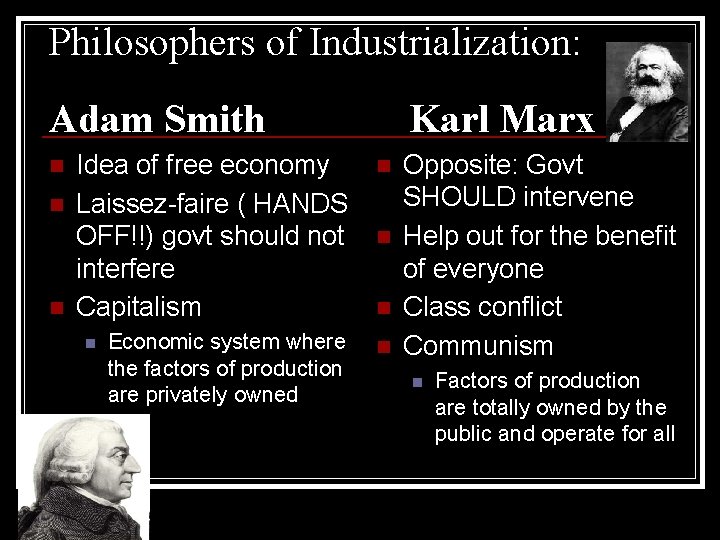Philosophers of Industrialization: Adam Smith n n n Karl Marx Idea of free economy