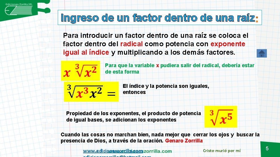 Ingreso de un factor dentro de una raíz Para introducir un factor dentro de