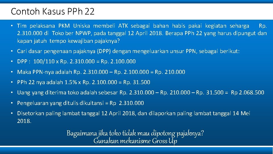 Contoh Kasus PPh 22 • Tim pelaksana PKM Uniska membeli ATK sebagai bahan habis