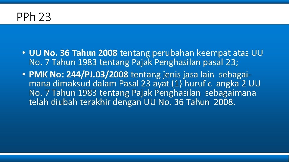 PPh 23 • UU No. 36 Tahun 2008 tentang perubahan keempat atas UU No.