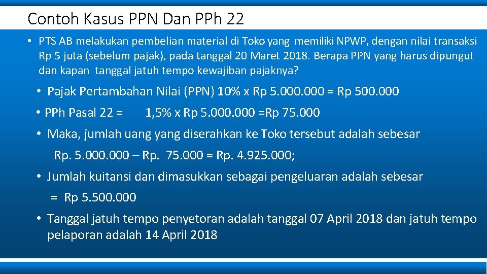 Contoh Kasus PPN Dan PPh 22 • PTS AB melakukan pembelian material di Toko