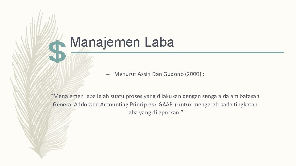 Manajemen Laba – Menurut Assih Dan Gudono (2000) : “Menajemen laba ialah suatu proses