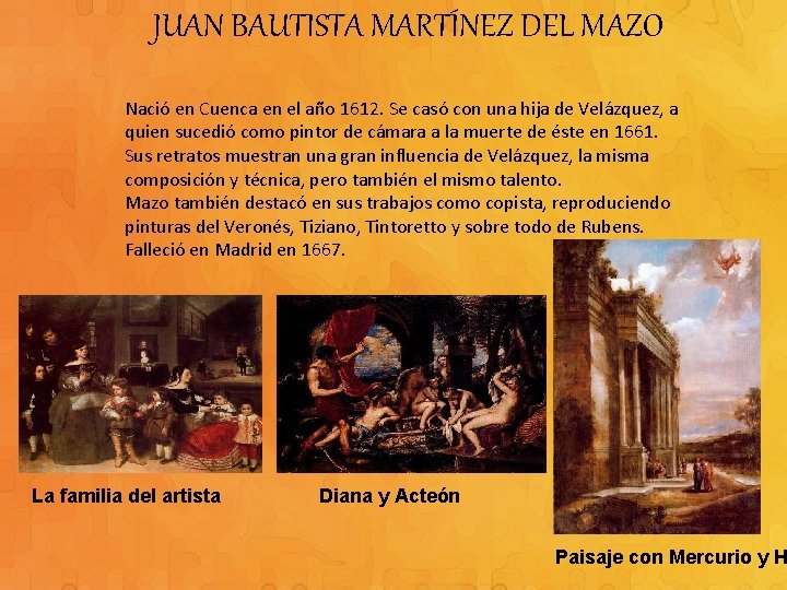 JUAN BAUTISTA MARTÍNEZ DEL MAZO Nació en Cuenca en el año 1612. Se casó