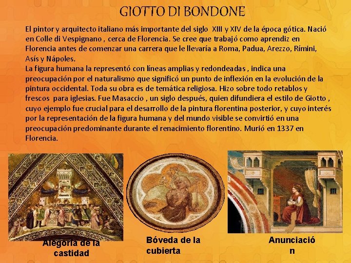 GIOTTO DI BONDONE El pintor y arquitecto italiano más importante del siglo XIII y