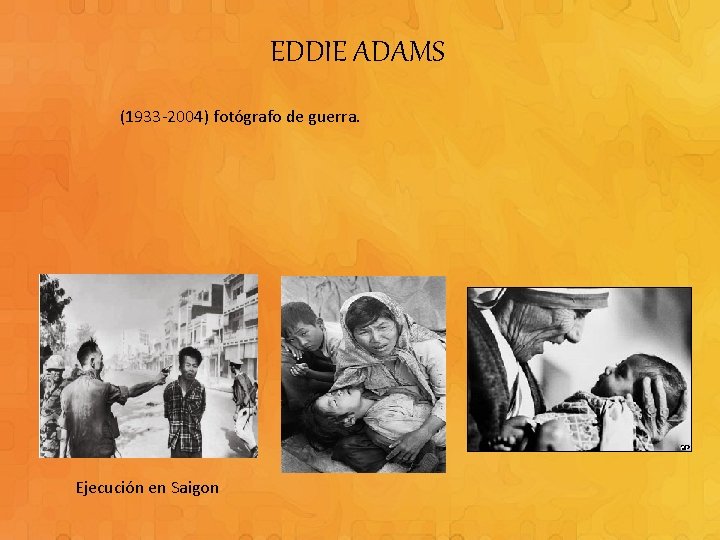 EDDIE ADAMS (1933 -2004) fotógrafo de guerra. Ejecución en Saigon 
