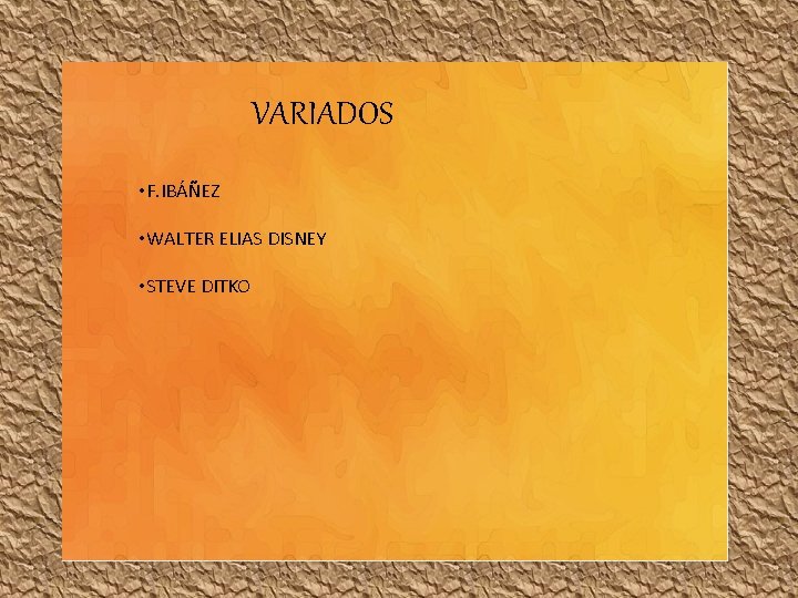 VARIADOS • F. IBÁÑEZ • WALTER ELIAS DISNEY • STEVE DITKO 