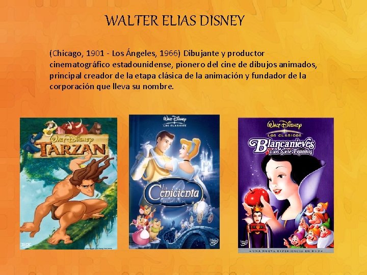 WALTER ELIAS DISNEY (Chicago, 1901 - Los Ángeles, 1966) Dibujante y productor cinematográfico estadounidense,