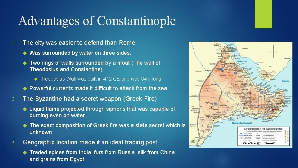 Advantages of Constantinople 1. The city was easier to defend than Rome Was surrounded