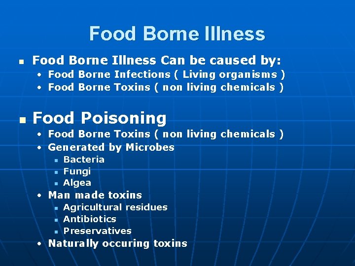 Food Borne Illness n Food Borne Illness Can be caused by: • Food Borne