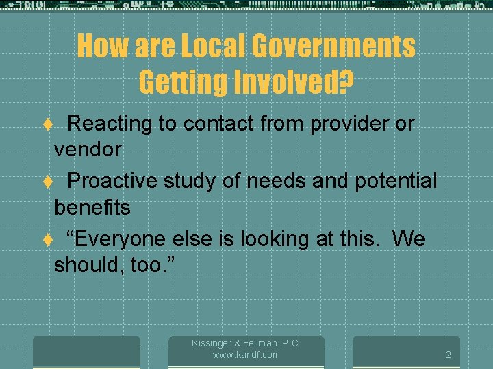 How are Local Governments Getting Involved? Reacting to contact from provider or vendor t