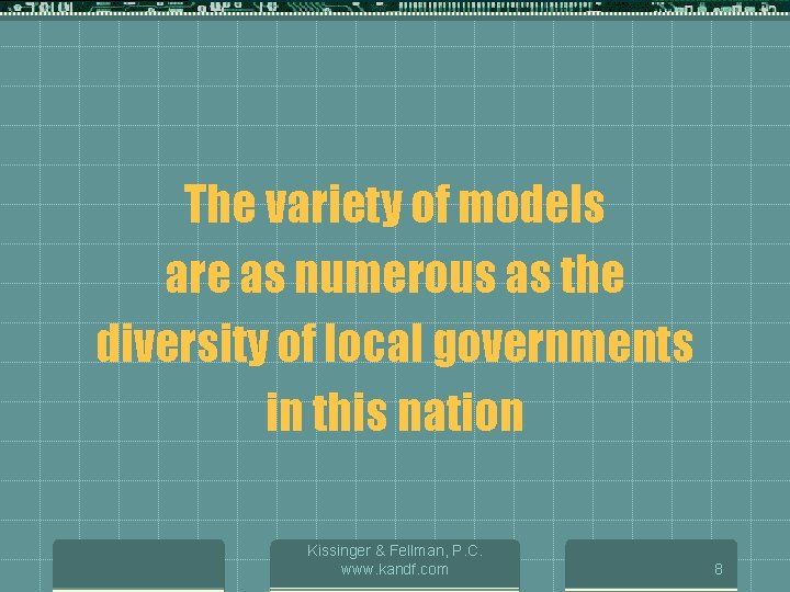 The variety of models are as numerous as the diversity of local governments in