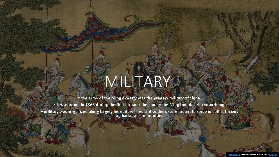 MILITARY • the army of the Ming dynasty was the primary military of china.