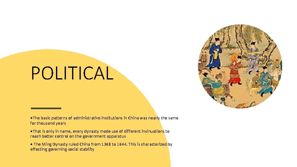 POLITICAL • The basic patterns of administrative institutions in China was nearly the same