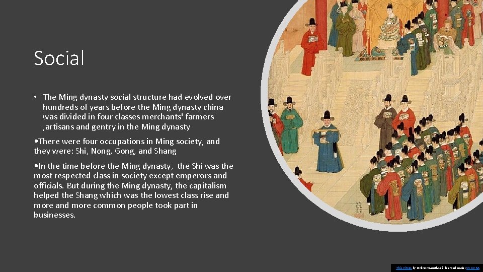Social • The Ming dynasty social structure had evolved over hundreds of years before