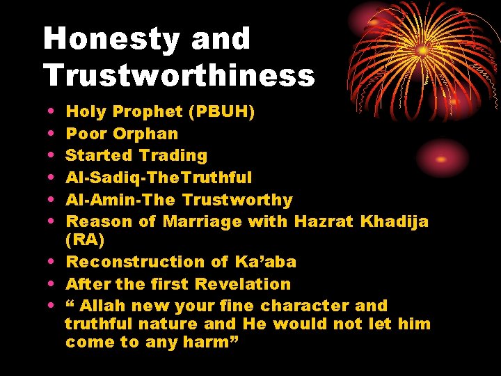 Honesty and Trustworthiness • • • Holy Prophet (PBUH) Poor Orphan Started Trading Al-Sadiq-The.