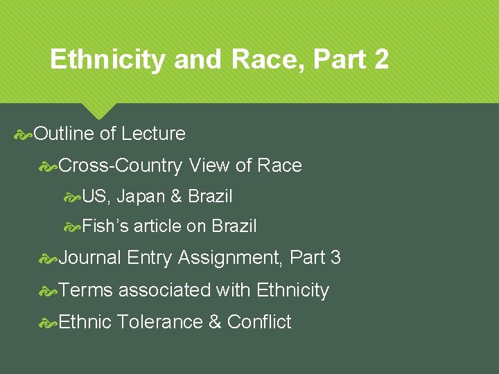 Ethnicity and Race, Part 2 Outline of Lecture Cross-Country View of Race US, Japan