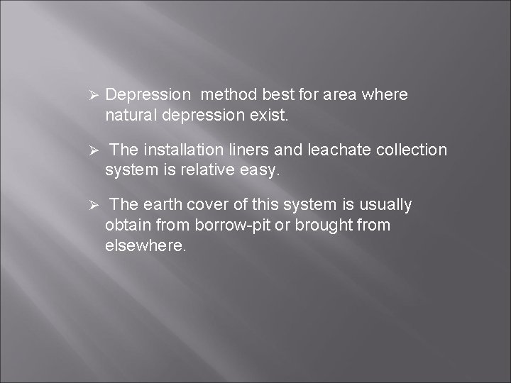 Ø Depression method best for area where natural depression exist. Ø The installation liners