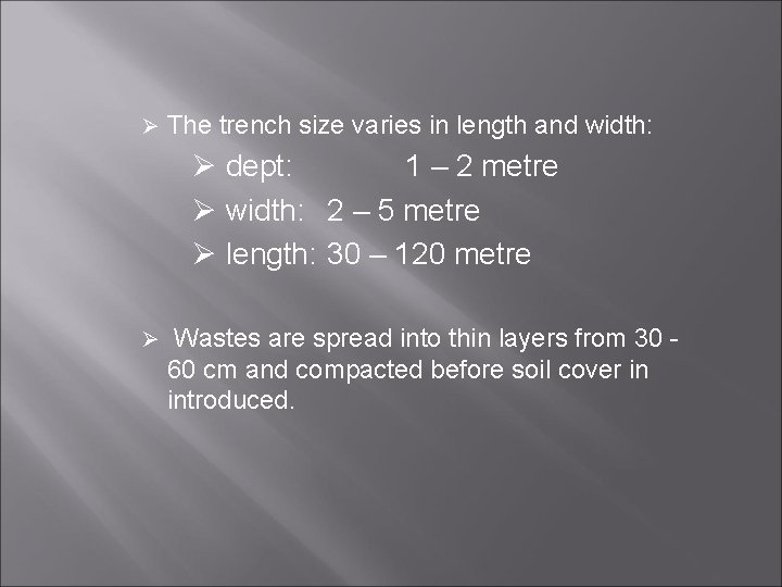 Ø The trench size varies in length and width: Ø dept: 1 – 2