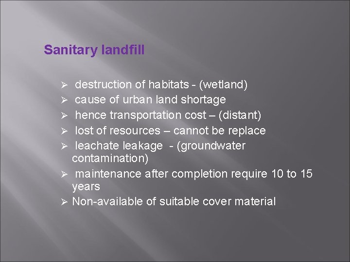 Sanitary landfill destruction of habitats - (wetland) Ø cause of urban land shortage Ø