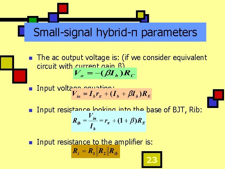 Small-signal hybrid-π parameters n The ac output voltage is: (if we consider equivalent circuit