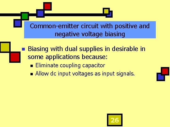 Common-emitter circuit with positive and negative voltage biasing n Biasing with dual supplies in