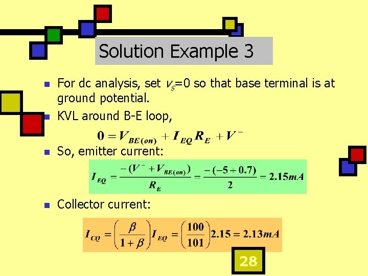 Solution Example 3 n For dc analysis, set vs=0 so that base terminal is
