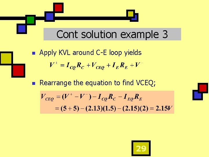 Cont solution example 3 n Apply KVL around C-E loop yields n Rearrange the