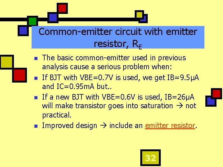 Common-emitter circuit with emitter resistor, RE n n The basic common-emitter used in previous