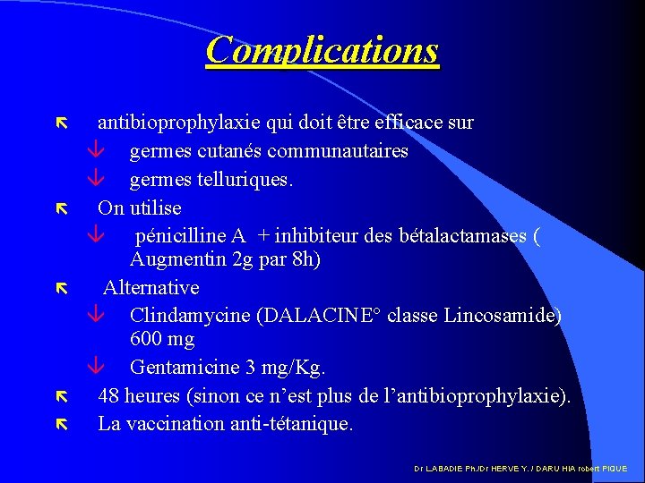 Complications ë ë ë antibioprophylaxie qui doit être efficace sur â germes cutanés communautaires