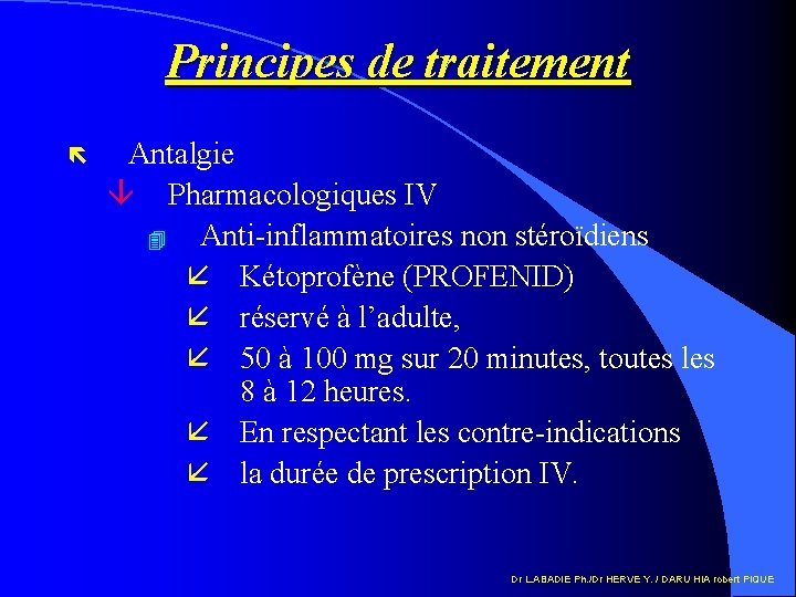 Principes de traitement ë Antalgie â Pharmacologiques IV 4 Anti-inflammatoires non stéroïdiens å Kétoprofène